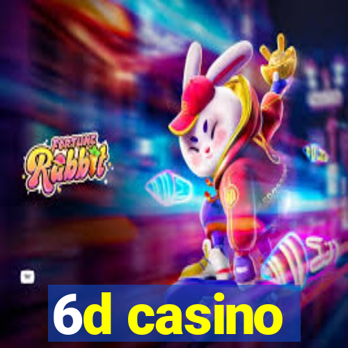 6d casino